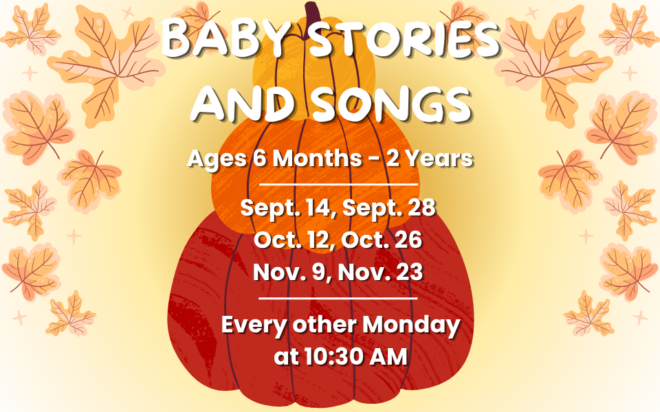 Baby Stories and Songs program dates for September through November.