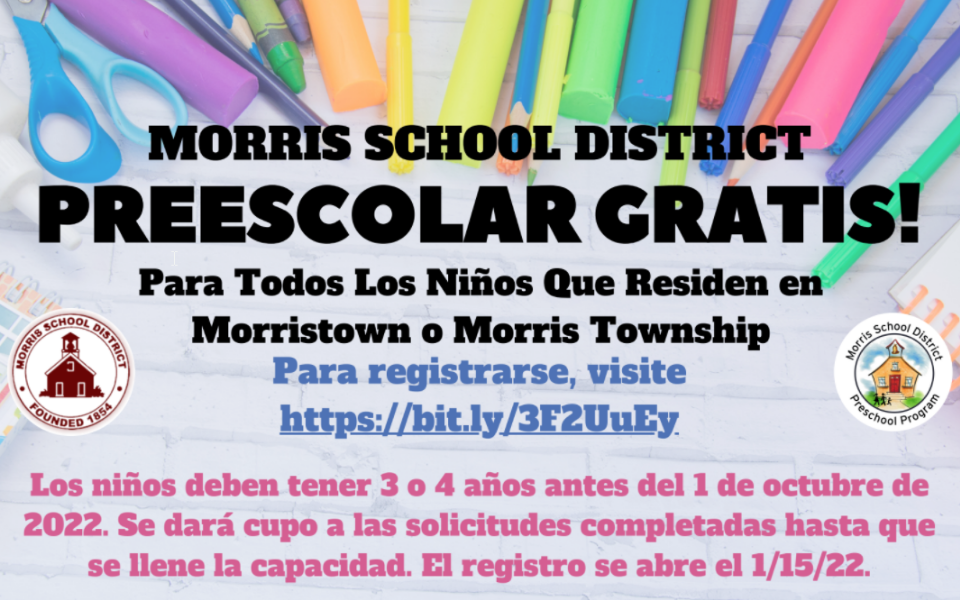 Morris School District Preescolar Gratis! Para todos los niños que residen en Morristown o Morris Township. Para registrarse, visite https://bit.ly/3F2UuEy