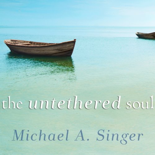The Untethered Soul, by Michael A. Singer