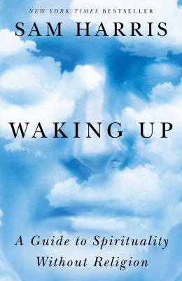 Waking Up: A Guide to Spirituality Without Religion, by Sam Harris book cover