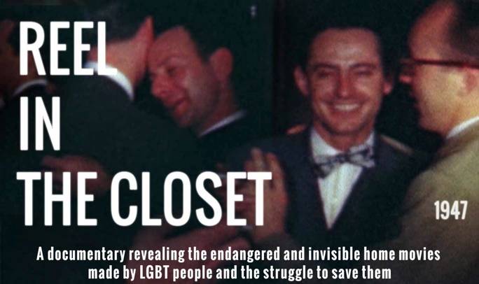 Reel In the Closet: A documentary revealing the endangered and invisible home movies made by LGBT people and the struggle to save them