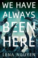 Science Fiction Book Club: We Have Always Been Here by Lena Nguyen