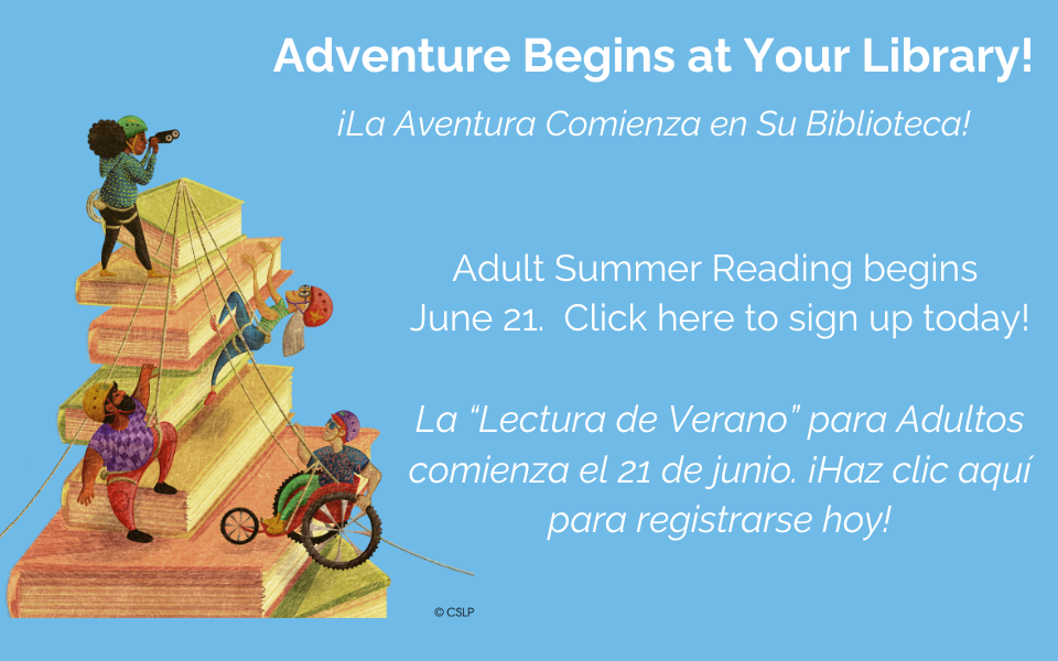 Adventure Begins at Your Library! Adult summer reading begins June 21. Click here to sign up today!