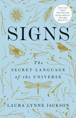 The Seekers: "Signs: The Secret Language Of The Universe" By Laura Lynn Jackson